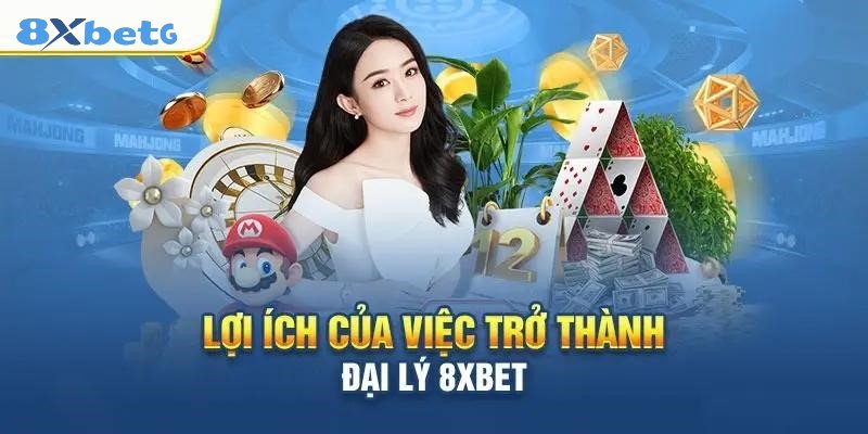 Quyền lợi hot khi làm đại lý 8xbet