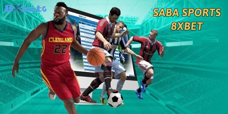 Thông tin về sảnh chơi SABA Sports tại 8xbet